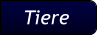Tiere Tiere
